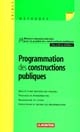 Programmation des constructions publiques : qualité d'une construction publique, processus de programmation, organisation des études, consultation et contrat des programmateurs