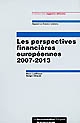 Les perspectives financières européennes : 2007-2013 : rapport au Premier ministre