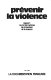 Prévenir la violence : rapport du