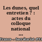 Les dunes, quel entretien ? : actes du colloque national 12 et 13 septembre 1984, Les Sables d'Olonne