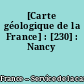 [Carte géologique de la France] : [230] : Nancy