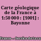 Carte géologique de la France à 1:50 000 : [1001] : Bayonne