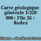 Carte géologique générale 1:320 000 : Flle 26 : Rodez