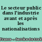 Le secteur public dans l'industrie avant et après les nationalisations