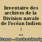 Inventaire des archives de la Division navale de l'océan Indien : sous-série 4 C