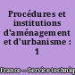 Procédures et institutions d'aménagement et d'urbanisme : 1