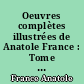 Oeuvres complètes illustrées de Anatole France : Tome XX : Les Dieux ont soif