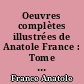 Oeuvres complètes illustrées de Anatole France : Tome XXIII : Le petit Pierre ; La vie en fleur