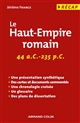 Le Haut-Empire romain : 44 a. C.-235 p. C.