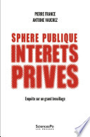 Sphère publique, intérêts privés : Enquête sur un grand brouillage