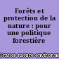 Forêts et protection de la nature : pour une politique forestière écologique