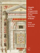 Chapels of the Cinquecento and Seicento in the churches of Rome : form, function, meaning