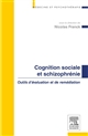 Cognition sociale et schizophrénie : outils d'évaluation et de remédiation