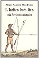 L'indien brésilien et la Révolution française : les origines brésiliennes de la théorie de la bonté naturelle