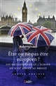 Être ou ne pas être européen ? : les Britanniques et l'Europe du XVIIe siècle au Brexit