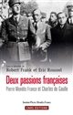 Deux passions françaises : Pierre Mendès France et Charles de Gaulle