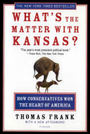 What's the matter with Kansas? : how conservatives won the heart of America