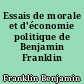 Essais de morale et d'économie politique de Benjamin Franklin