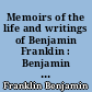 Memoirs of the life and writings of Benjamin Franklin : Benjamin Franklin's autobiography