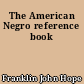 The American Negro reference book