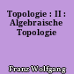 Topologie : II : Algebraische Topologie