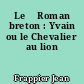 Le 	Roman breton : Yvain ou le Chevalier au lion
