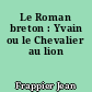 Le Roman breton : Yvain ou le Chevalier au lion