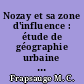 Nozay et sa zone d'influence : étude de géographie urbaine : 1