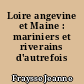 Loire angevine et Maine : mariniers et riverains d'autrefois