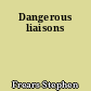 Dangerous liaisons