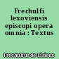 Frechulfi lexoviensis episcopi opera omnia : Textus