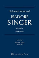 Selected works of Isadore Singer : Volume 2 : Index theory