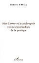 John Dewey et la philosophie comme épistémologie de la pratique