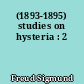 (1893-1895) studies on hysteria : 2