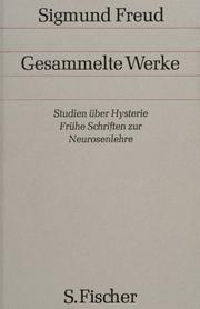 Gesammelte Werke : 1 : Studien über hysterie, frühe schriften zur neurosenlehre : 1892-1899