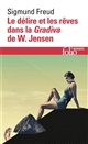 Le délire et les rêves dans la "Gradiva" de W. Jensen