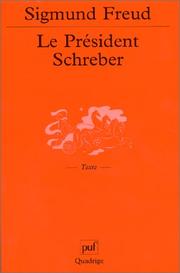 Le président Schreber : remarques psychanalytiques sur un cas de paranoïa (dementia paranoides) décrit sous forme autobiographique