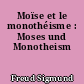 Moïse et le monothéisme : Moses und Monotheism