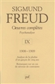 Oeuvres complètes : psychanalyse : Volume IX : 1908-1909