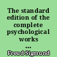 The standard edition of the complete psychological works of Sigmund Freud : Volume 4, 1900 : The interpretation of dreams : Première partie