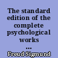 The standard edition of the complete psychological works of Sigmund Freud : Volume VI : 1901, the psychopathology of everyday life