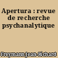 Apertura : revue de recherche psychanalytique