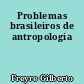 Problemas brasileiros de antropologia