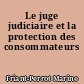 Le juge judiciaire et la protection des consommateurs