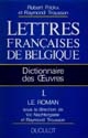 Lettres françaises de Belgique : I : le roman : dictionnaire des oeuvres : 1 : Le Roman