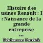 Histoire des usines Renault : I : Naissance de la grande entreprise : 1898-1939