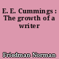 E. E. Cummings : The growth of a writer