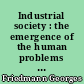 Industrial society : the emergence of the human problems of automation : = Problèmes humains du machinisme industriel