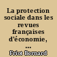 La protection sociale dans les revues françaises d'économie, de sociologie et de droit social : bibliographie 1945-1980