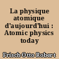 La physique atomique d'aujourd'hui : Atomic physics today